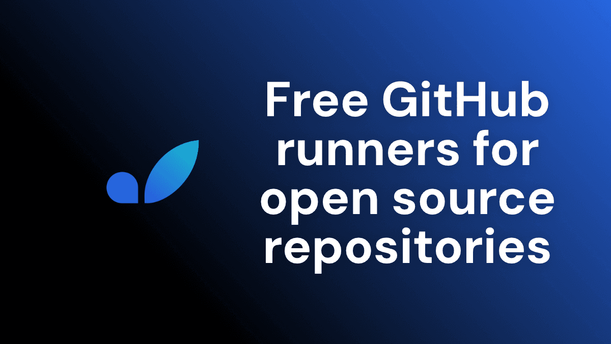 Boosting open source maintainers with free GitHub runners